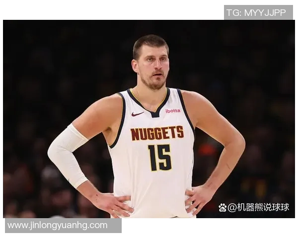 今日焦点大战约基奇迎强劲对手巅峰对决一触即发全场期待燃爆夜晚